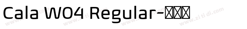 Cala W04 Regular字体转换 Cala W04 Regular字体转换